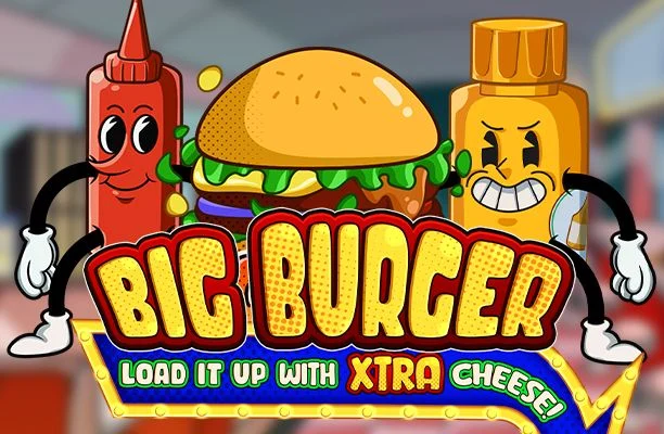 Big Burger Load it up with Xtra cheese