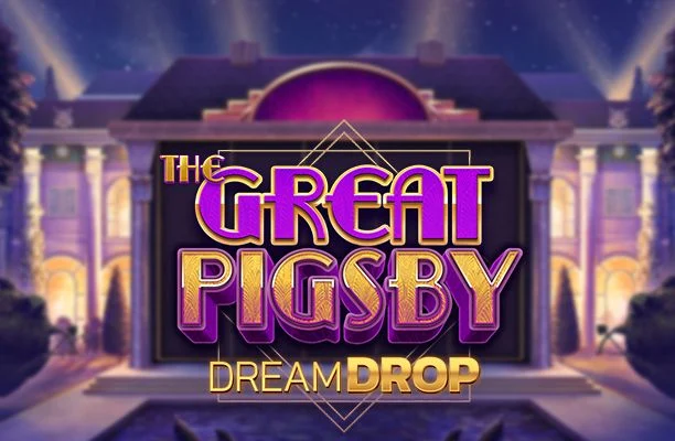 The Great Pigsby Dream Drop